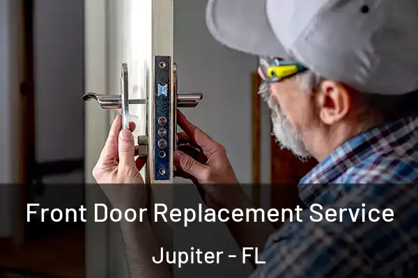 Front Door Replacement Service Jupiter - FL