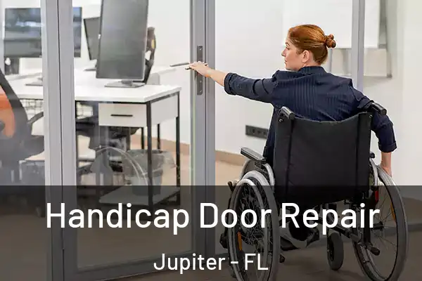 Handicap Door Repair Jupiter - FL