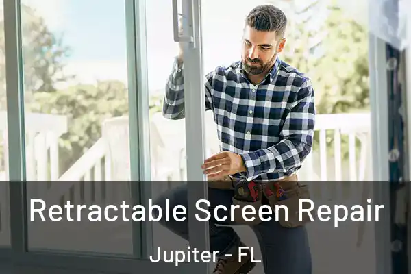 Retractable Screen Repair Jupiter - FL