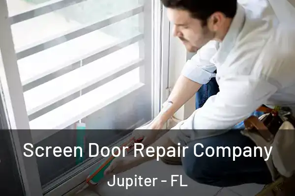 Screen Door Repair Company Jupiter - FL