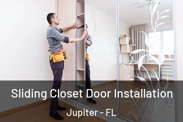 Sliding Closet Door Installation Jupiter - FL