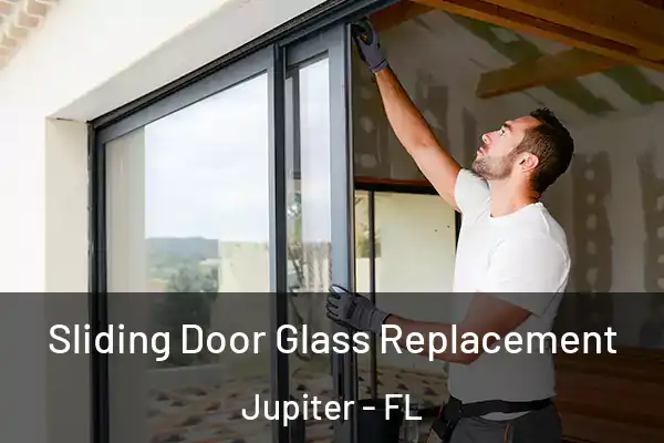 Sliding Door Glass Replacement Jupiter - FL