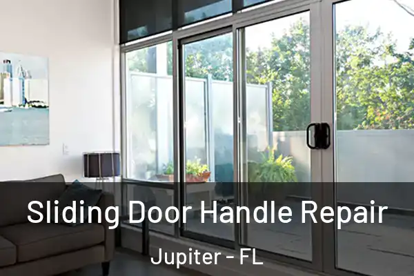 Sliding Door Handle Repair Jupiter - FL