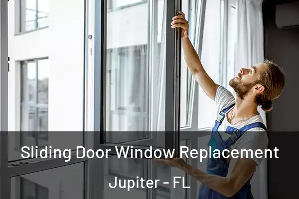 Sliding Door Window Replacement Jupiter - FL