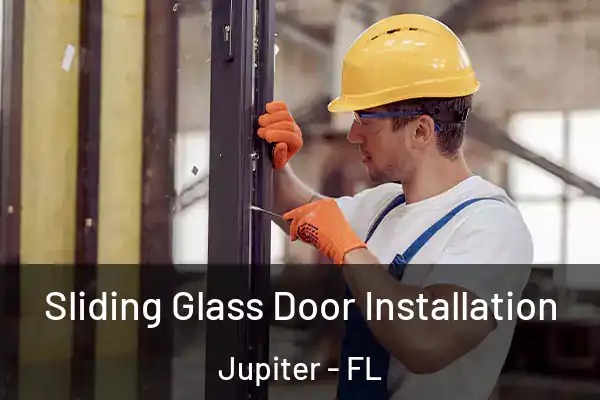 Sliding Glass Door Installation Jupiter - FL