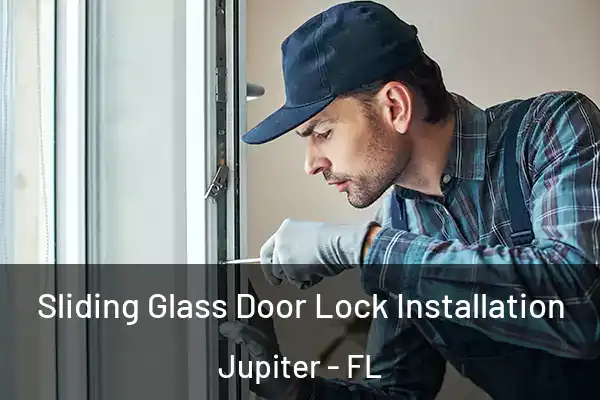Sliding Glass Door Lock Installation Jupiter - FL