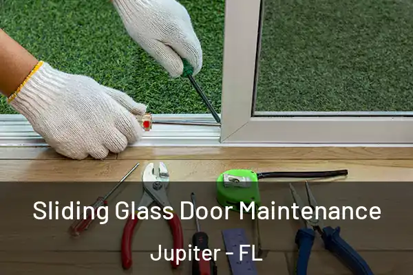 Sliding Glass Door Maintenance Jupiter - FL