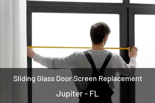 Sliding Glass Door Screen Replacement Jupiter - FL