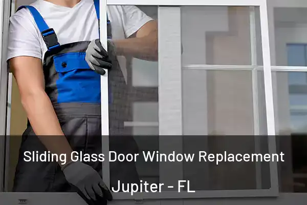 Sliding Glass Door Window Replacement Jupiter - FL