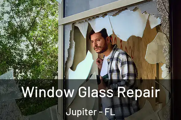 Window Glass Repair Jupiter - FL
